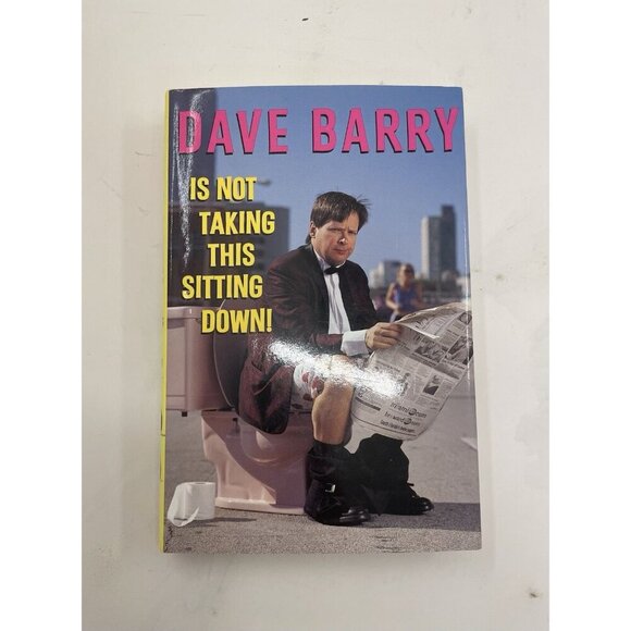 Dave Barry Is Not Taking This Sitting Down – G+ Humor Essays, DJ - Picture 1 of 3